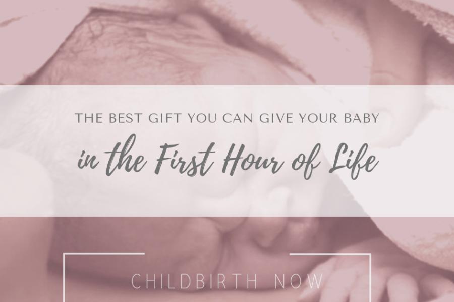 The Best Gift You Can Give Your Baby in the First Hour of Life